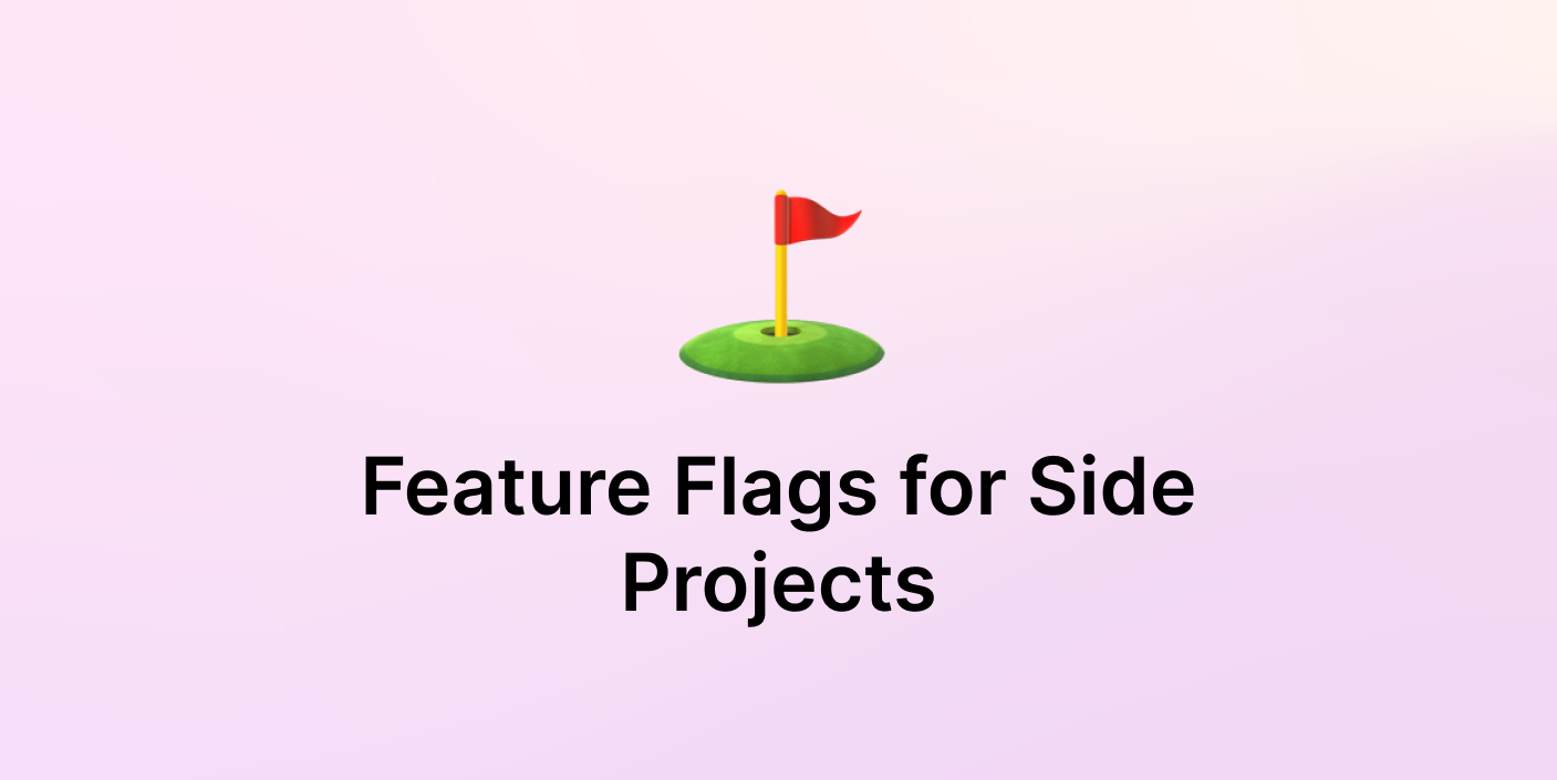 Feature Flags for Side Projects